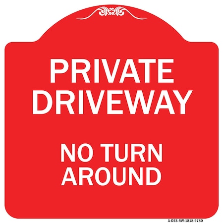 Signmission Private Driveway No Turn Around Heavy-Gauge Aluminum Architectural Sign, 18" x 18", RW-1818-9780 A-DES-RW-1818-9780
